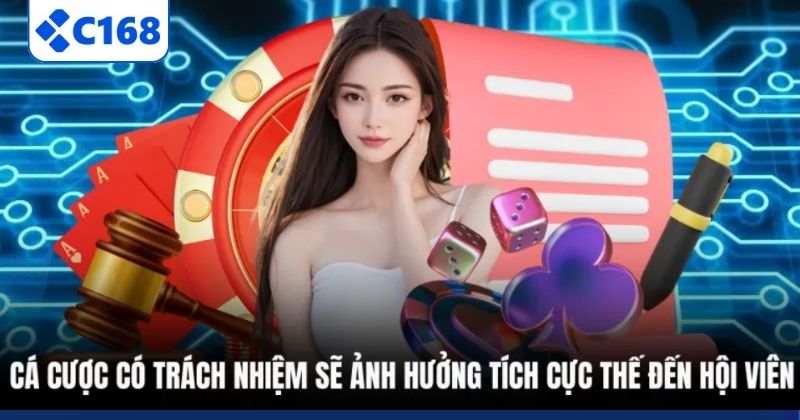 Cá cược có trách nhiệm sẽ ảnh hưởng tích cực thế đến hội viên